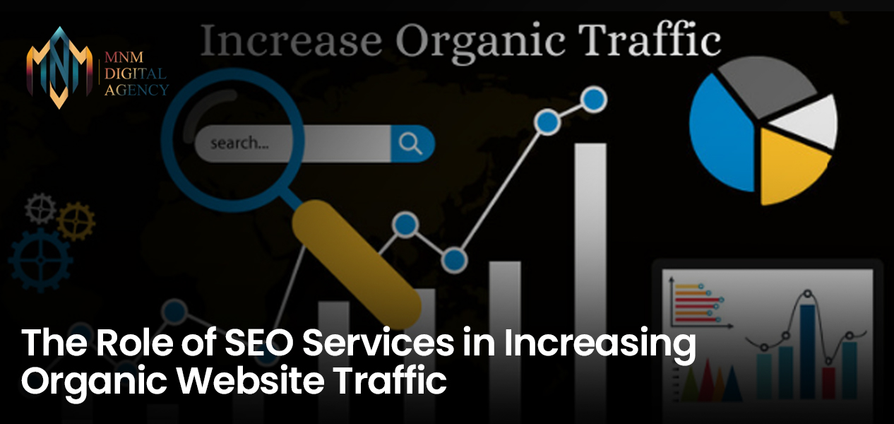 The Role of SEO Services in Increasing Organic Website Traffic